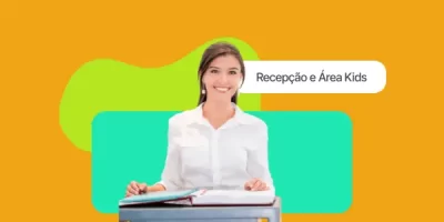 Recepção e Área Kids: Como Deixar uma Boa Primeira Impressão e Garantir a Excelência
